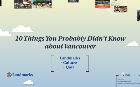 Top 10 Things You Probably Didn't Know About Vancouver By Katie Lo