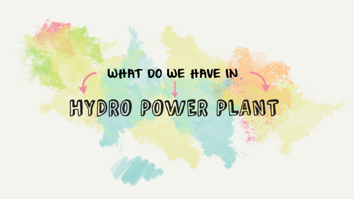HYDRO POWER PLANT by Muhammad Fareez Faiq on Prezi
