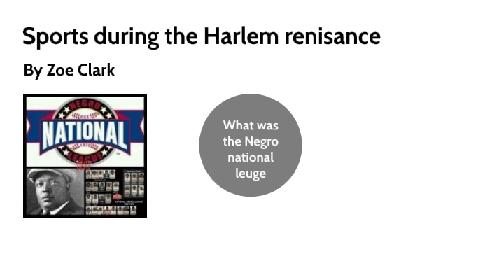 Sports in the Harlem renaissance by 2024 Zoe Clark on Prezi
