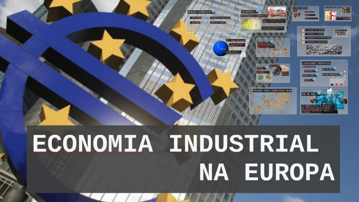 GEO - Economia Industrial na Europa by Luiz Cubilia on Prezi