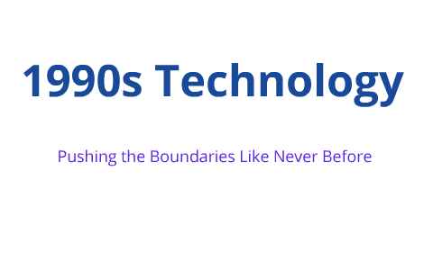 1990s Technology by Alex Jones on Prezi