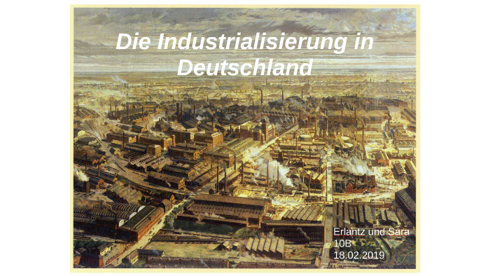 Die Industrialisierung In Deutschland By Sara Gadea