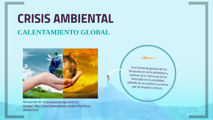 CALENTAMIENTO GLOBAL by Camilo Calderón on Prezi
