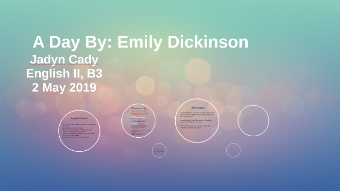 A Day By Emily Dickinson By Jadyn Cady On Prezi 