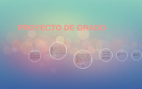 PROYECTO DE GRADO by on Prezi