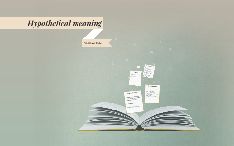 Hypothetical meaning by Kristýna Závišková on Prezi