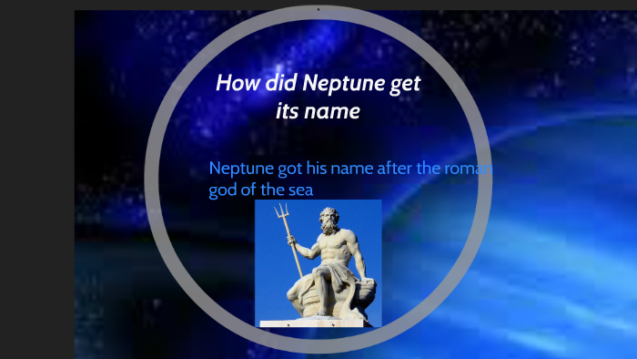 how-did-neptune-get-its-name-by-brisny-yepez