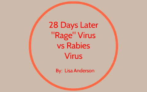 28 Days Later Rage Virus vs Rabies Virus by Lisa Anderson