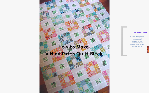 How to Make a Nine Patch Quilt Block by on Prezi