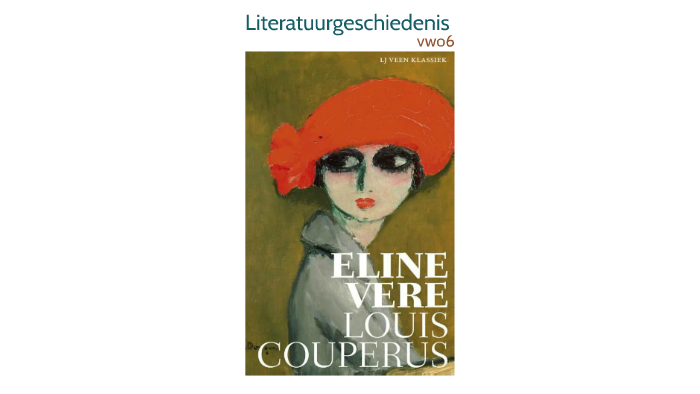 Couperus, Eline Vere by Ilse Couweleers on Prezi