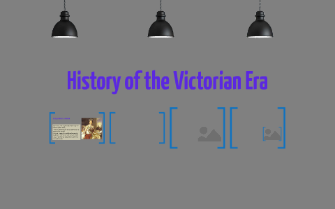 History of the Victorian Era by on Prezi