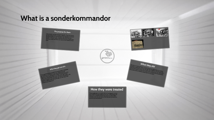 what-is-a-sonderkommando-by-donovan-adkins-on-prezi