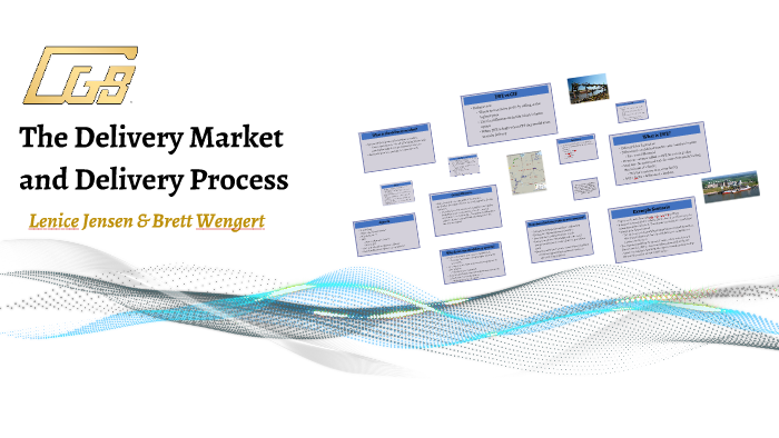 The Delivery Market and Delivery Process by Lenice Jensen on Prezi
