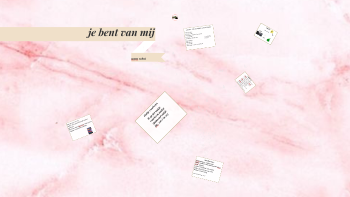 Je bent van mij by Myra Schut on Prezi