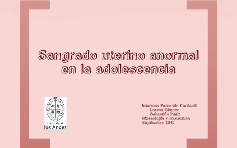 Sangrado uterino anormal en la adolescencia by Sebastian Puchi Duran on ...