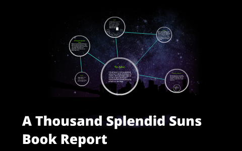 A Thousand Splendid Suns Book Report by Samuel Glassford on Prezi