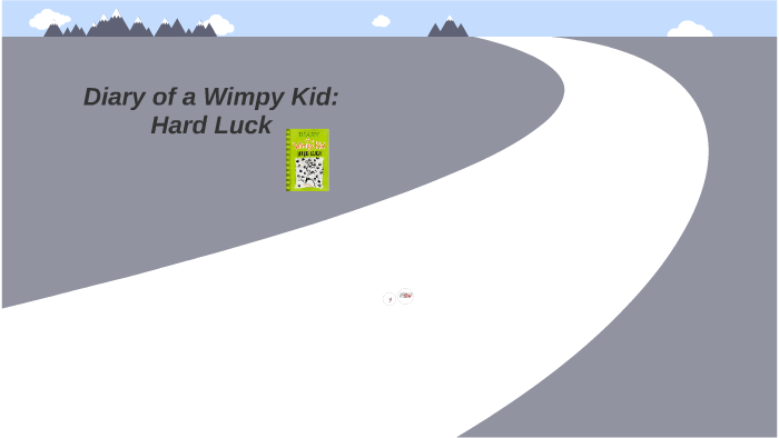 Diary of a Wimpy Kid: Hard Luck by Iver Doll on Prezi