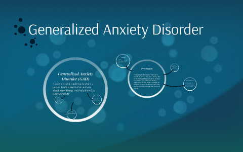 Generalized Anxiety Disorders by Clara Horn on Prezi