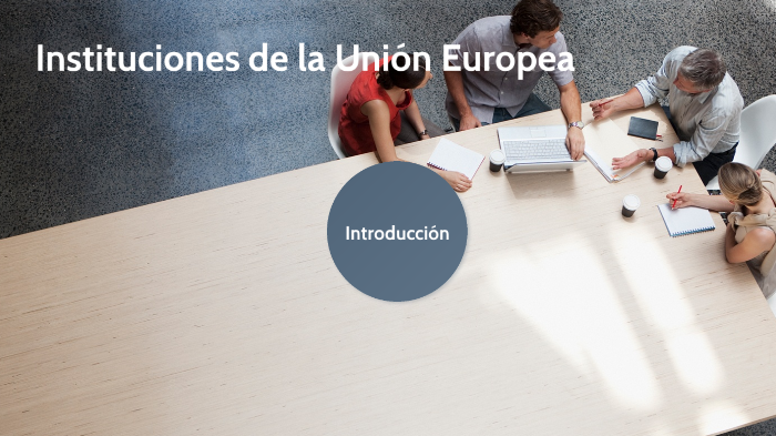 Instituciones de la Unión Europea by Iyán Espina Álvarez on Prezi