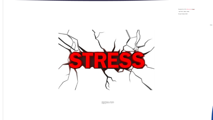 Understanding Stress in the Workplace by Grant Buchanan on Prezi