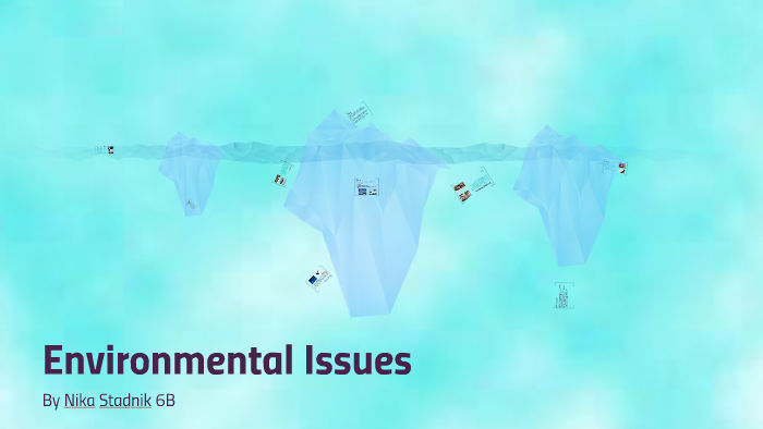 Environmental Issues by on Prezi