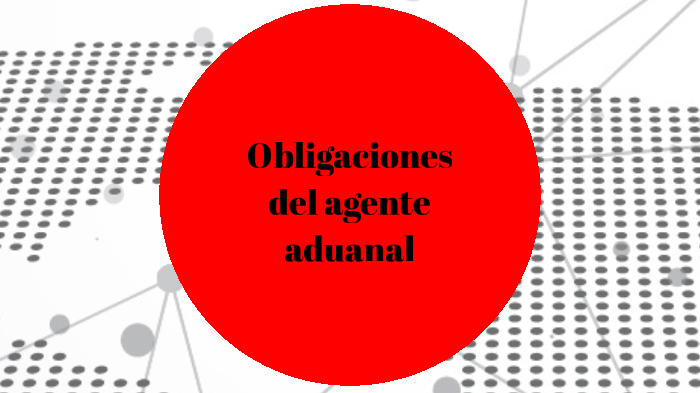 Obligaciones Del Agente Aduanal By Mayra Gutierrez 9225