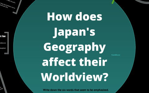 Japan Worldview How does Japan`s Geography affect their Worldview? by Vicky Brandt on Prezi