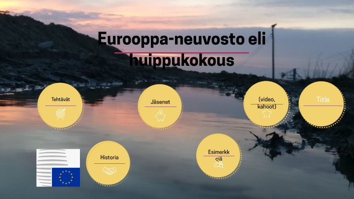 Huippukokous eli Eurooppa neuvosto by Venla Saarela on Prezi Next