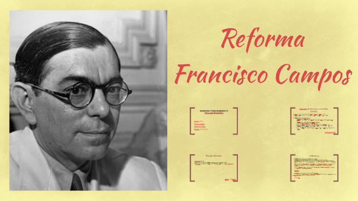 REFORMA FRANCISCO CAMPOS by Giovana Vidal on Prezi