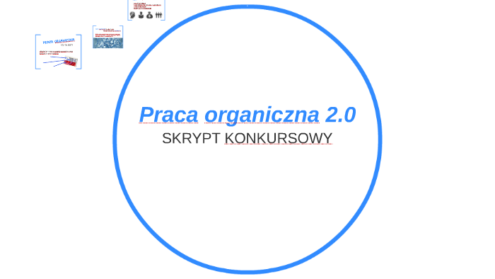Praca organiczna 2.0 by Anna Linkowska on Prezi