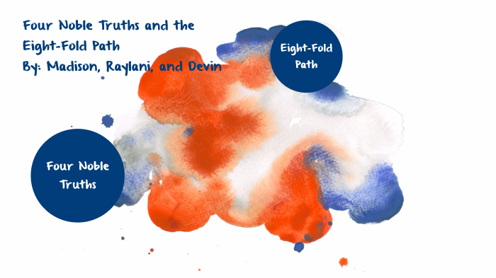 Four Noble Truths and Eight-Fold Path by Devin Barroero