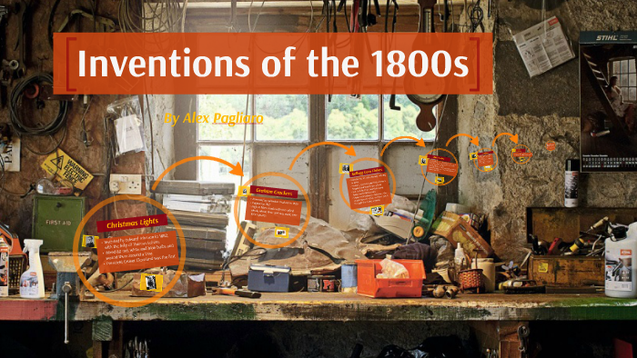 Inventions of the 1800s by Alex Pagliaro on Prezi