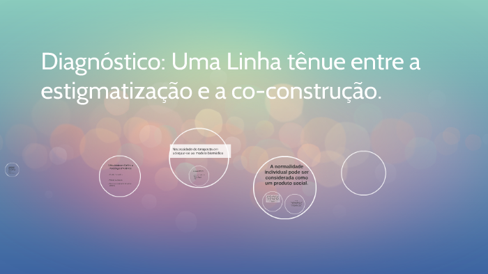 Diagnóstico: Uma Linha tênue entre a estigmatização e a co-c by Tainara ...