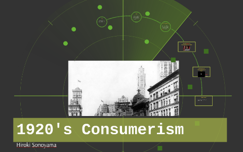 1920's Consumerism By Hiroki Sonoyama On Prezi