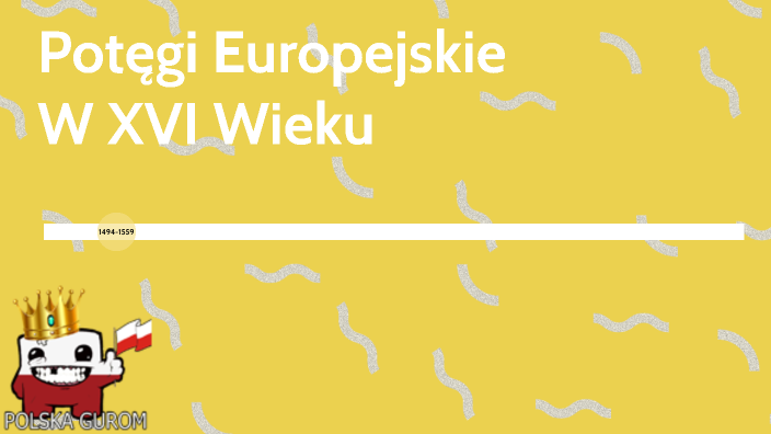 Potęgi Europejskie w XVI wieku by Mikołaj Ratajak on Prezi
