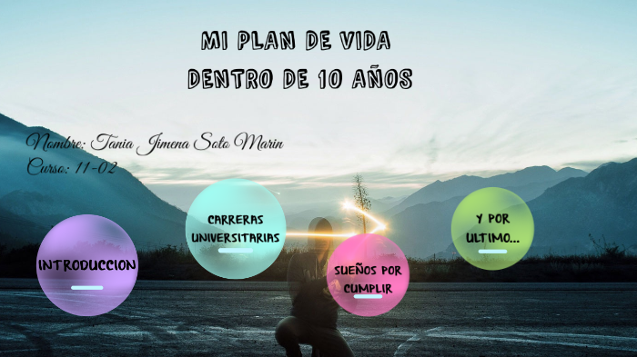 Mi Proyecto De Vida by Tania Ximena soto marin on Prezi