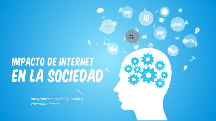 Impacto de Internet en la sociedad by Valentina Chacon on Prezi