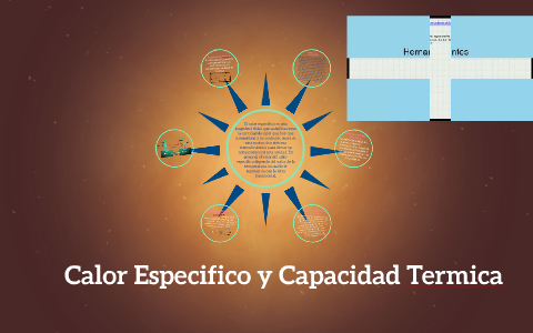 Calor Especifico y Capacidad Termica Calorifica by Fernando Ortiz on Prezi