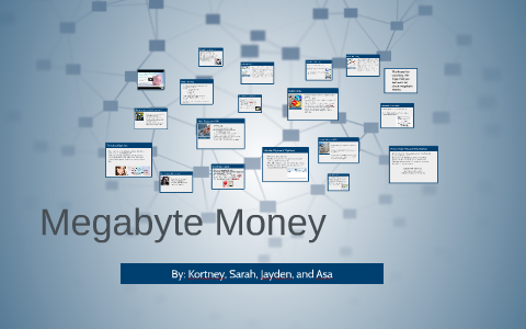Megabyte Money by Kortney D on Prezi