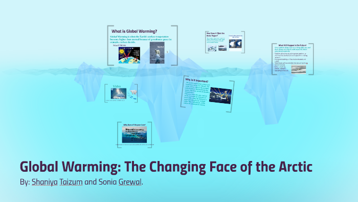 Global Warming: The Changing Face of the Arctic by Sonia Grewal on Prezi