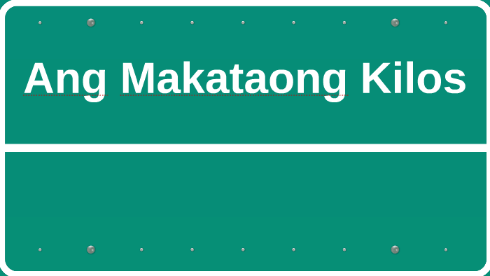 Ang Makataong Kilos by Roberto Herradura on Prezi