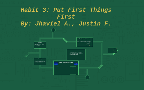 Habit 3: Put First Things First by jhaviel austin