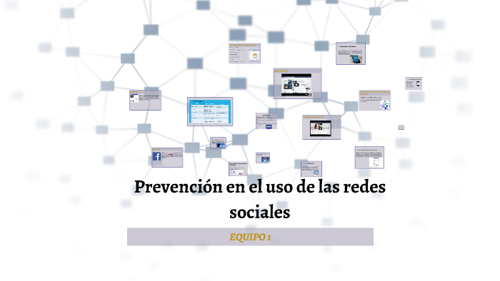 Prevención en el uso de las redes sociales by Denisse Hernández on Prezi