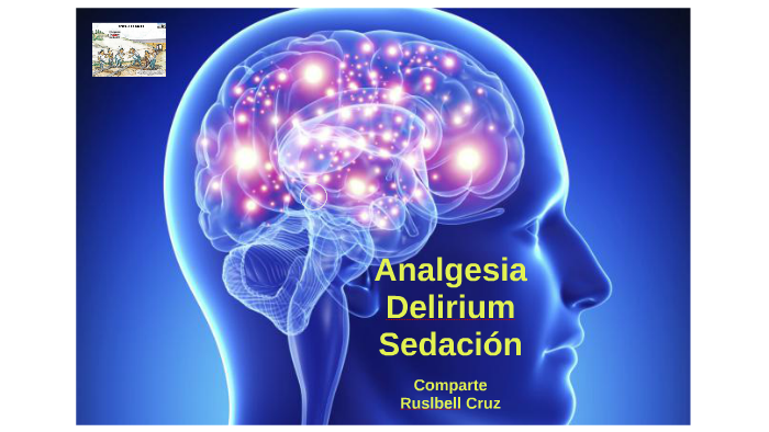 Analgesia-Sedación-Delirium By Ruslbell Cruz On Prezi