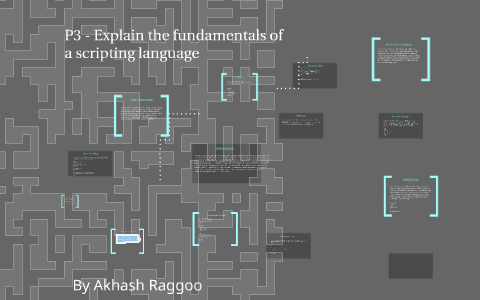 P3 - Explain the fundamentals of a scripting language by Akhash Raggoo ...