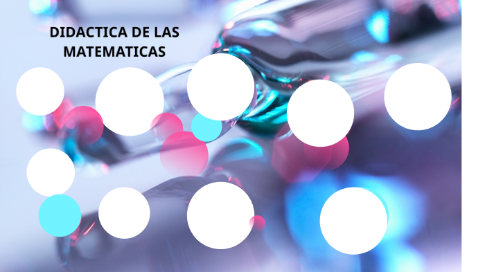 Didactica de las matematicas by Ruth Paniagua Landeros on Prezi