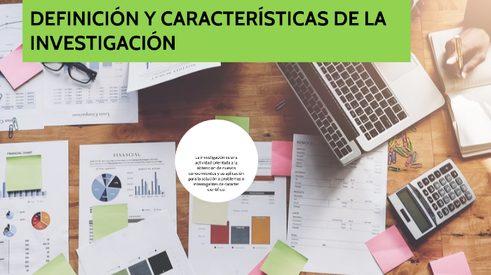 DEFINICION Y CARACTERISTICAS DE LA INVESTIGACION by stiven marriaga on