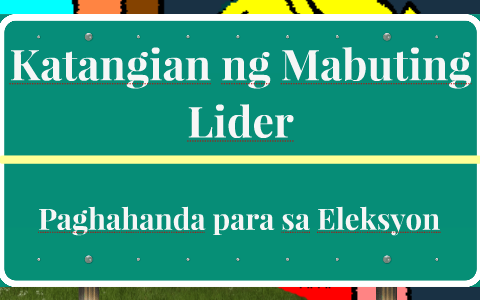 Katangian ng Mabuting Lider by ryan arenas on Prezi