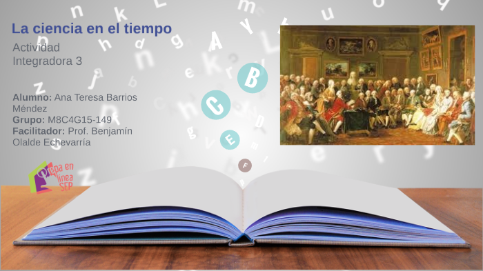La ciencia en el tiempo by Ana Teresa Barrios Mendez on Prezi