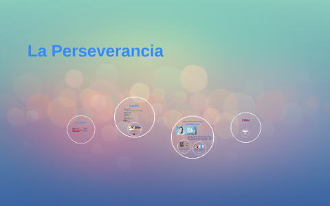 La Perseverancia by on Prezi